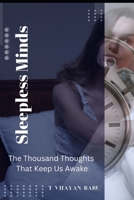Sleepless Minds: The Thousand Thoughts That Keep Us Awake B0F1K7X2N7 Book Cover