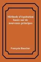 Méthode d'équitation basée sur de nouveaux principes 9357097945 Book Cover