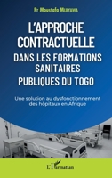L'approche contractuelle dans les formations sanitaires publiques du Togo: Une solution au dysfonctionnement des hôpitaux en Afrique (French Edition) 214031848X Book Cover