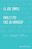 La joie simple: Papa & psy face au handicap (French Edition) 2379661359 Book Cover