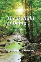 The Delight of Being . . . 1524508705 Book Cover