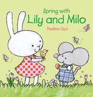Spring with Lily and Milo 1605374938 Book Cover