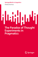 The Paradox of Thought Experiments in Pragmatics (SpringerBriefs in Linguistics) 3032286751 Book Cover