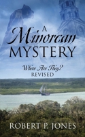 A Minorcan Mystery: Where Are They? Revised 1977270166 Book Cover