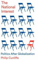 The National Interest: Politics After Globalization 1509561110 Book Cover