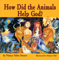 How Did The Animals Help God? 159473044X Book Cover