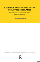 Sacrifice and Sharing in the Philippine Highlands: Religion and Society Among the Buhid of Mindoro 0367717077 Book Cover