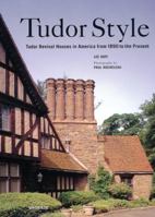 Tudor Style: Tudor Revival Houses in America from 1890 to the Present 0789307936 Book Cover