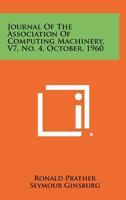 Journal of the Association of Computing Machinery, V7, No. 4, October, 1960 1258418819 Book Cover