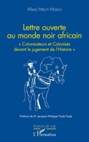 Lettre ouverte au monde noir africain: Colonisateurs et Colonisés devant le jugement de l'Histoire"" (Points de Vue) (French Edition) 2343210713 Book Cover