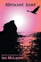 Almost Lost: Book III of the Dunmorey Trilogy 1456895907 Book Cover