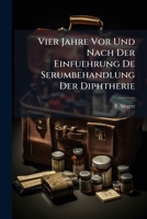 Vier Jahre Vor Und Nach Der Einfuehrung De Serumbehandlung Der Diphtherie 1172844453 Book Cover