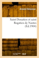 Saint Donatien et saint Rogatien de Nantes 2329911408 Book Cover