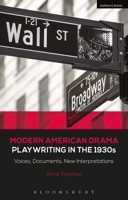 Modern American Drama: Playwriting in the 1930s: Voices, Documents, New Interpretations 1350215481 Book Cover