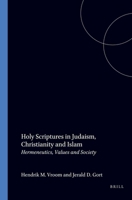 Holy Scriptures In Judaism, Christianity And Islam.Hermeneutics, Values and Society. (Currents of Encounter 12) 904200228X Book Cover