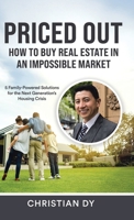 Priced Out: How to Buy Real Estate in an Impossible Market 1834184185 Book Cover