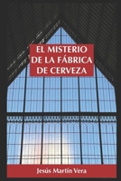 El Misterio de la Fábrica de Cerveza: The Brewery’s Mystery (Spanish Edition) B0CVFS8BHS Book Cover