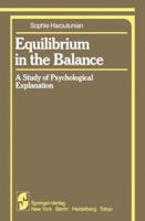 Equilibrium in the Balance: A Study of Psychological Explanation (Proceedings in Life Sciences) 038790834X Book Cover