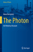 The Photon: An Historical Account (History of Physics) 3031995163 Book Cover