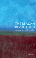 The Reagan Revolution: A Very Short Introduction 0195317106 Book Cover