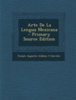 Arte De La Lengua Mexicana 1016070160 Book Cover