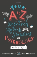 Your A to Z of Research Methods and Statistics in Psychology Made Simple 0198812949 Book Cover