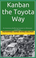 Kanban the Toyota Way: An Inventory Buffering System to Eliminate Inventory B0BKS9354H Book Cover