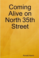 Coming Alive On North 35th Street by Ronald Narmi 1458397319 Book Cover