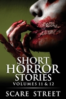 Short Horror Stories Volumes 11 & 12: Scary Ghosts, Monsters, Demons, and Hauntings B085DMMTXS Book Cover