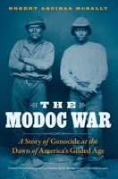 The Modoc War: A Story of Genocide at the Dawn of America's Gilded Age 1496224914 Book Cover
