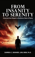 From Insanity to Serenity: A Journey from Despair to Resilience B0FBKKWJJT Book Cover