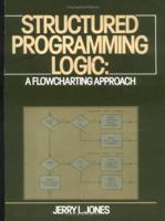 Structured Programming Logic: A Flowcharting Approach 0138549516 Book Cover