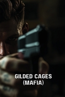 Gilded Cages (Mafia) B0DRX654TH Book Cover