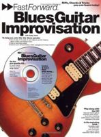 Blues Guitar Improvisation: Riffs, Chords, and Tricks (Fast Forward) (Fast Forward (Music)) 0711974772 Book Cover