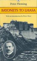 Bayonets to Lhasa: The First Full Account of the British Invasion of the Tibet in 1904