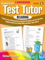 Standardized Test Tutor: Reading: Grade 4: Practice Tests With Question-by-Question Strategies and Tips That Help Students Build Test-Taking Skills and Boost Their Scores 0545096022 Book Cover