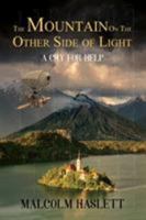 The Mountain on the Other Side of Light: A Cry for Help 1786936968 Book Cover