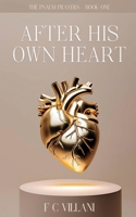 After His Own Heart (The Psalm Prayers) 0645705454 Book Cover