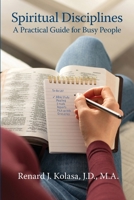 Spiritual Disciplines: A Practical Guide for Busy People B0H8X9RHNY Book Cover