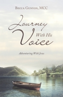 Journey With His Voice: Adventuring With Jesus B0CD4FDC37 Book Cover