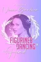 Figurines Dancing in my Head: A Memoir 0578712415 Book Cover