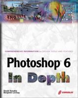 Photoshop 6 In Depth: New Techniques Every Designer Should Know for Today's Print, Multimedia, and Web 1576107884 Book Cover