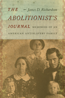 The Abolitionist’s Journal: Memories of an American Antislavery Family 0826364039 Book Cover