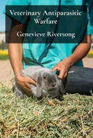 Veterinary Antiparasitic Warfare: Strategies For Effective Parasite Control In Companion Animals B0F22C3N8K Book Cover