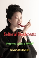 Cultural Condiments: Poems with a Whiff B0GSV47D87 Book Cover