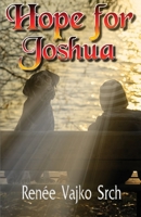 Hope for Joshua 1952011752 Book Cover