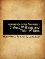 Pennsylvania German Dialect Writings and Thier Writers 114036412X Book Cover