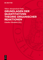 Grundlagen Der Quantitativen Theorie Organischer Reaktionen 3112727940 Book Cover