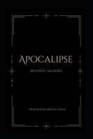 Apocalipse Segundo São João: Catolicismo (Portuguese Edition) B0H8CTY7S4 Book Cover