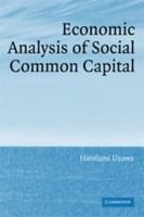 Economic Analysis of Social Common Capital 0521066492 Book Cover
